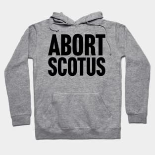 Abort SCOTUS Hoodie